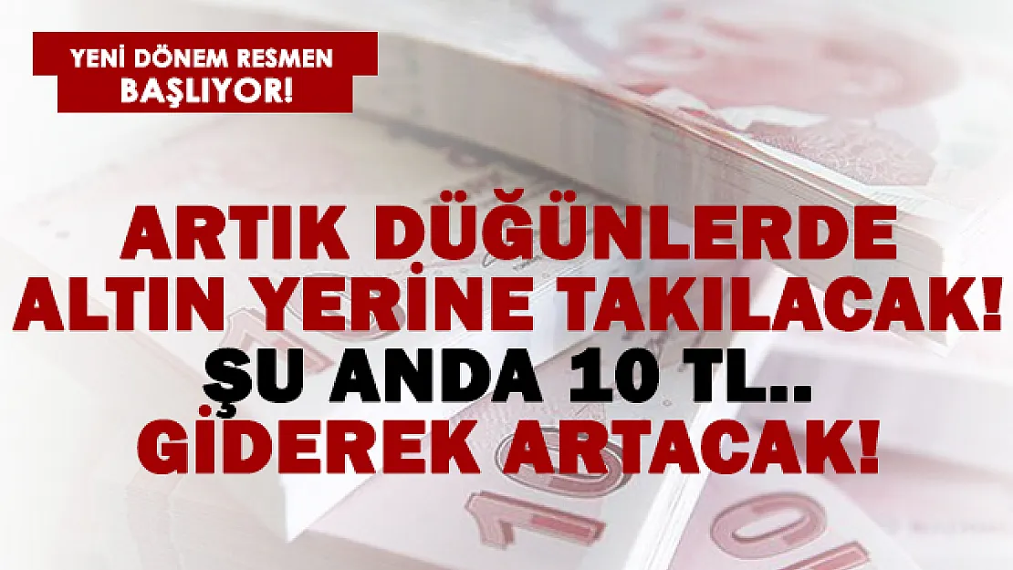 Artık düğünlerde altın yerine takılacak! Şu an 10 TL.. Giderek artacak!