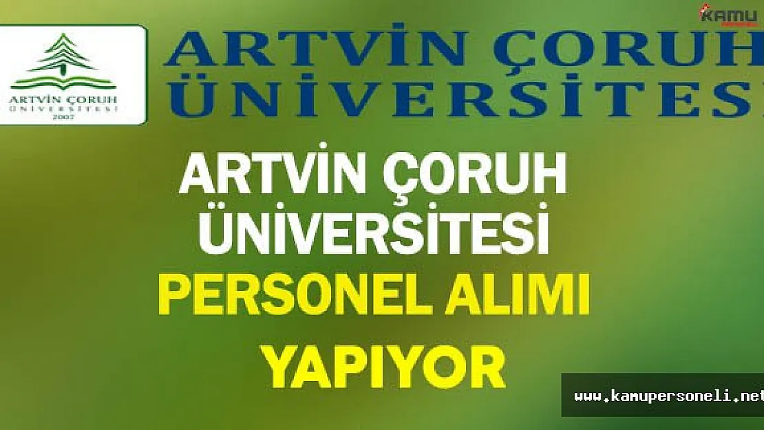 Artvin Çoruh Üniversitesi Personel Alımı Yapıyor