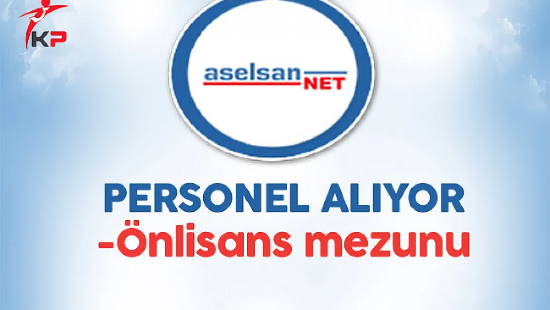 Aselsannet Önlisans Mezunu Personel Alıyor