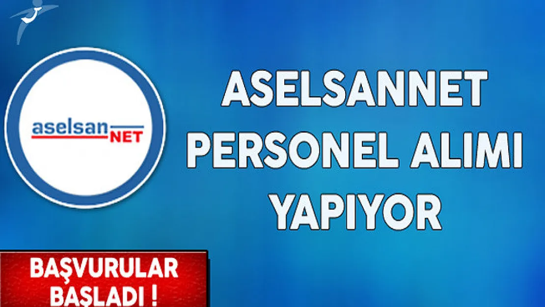 Aselsannet Personel Alımı Yapıyor