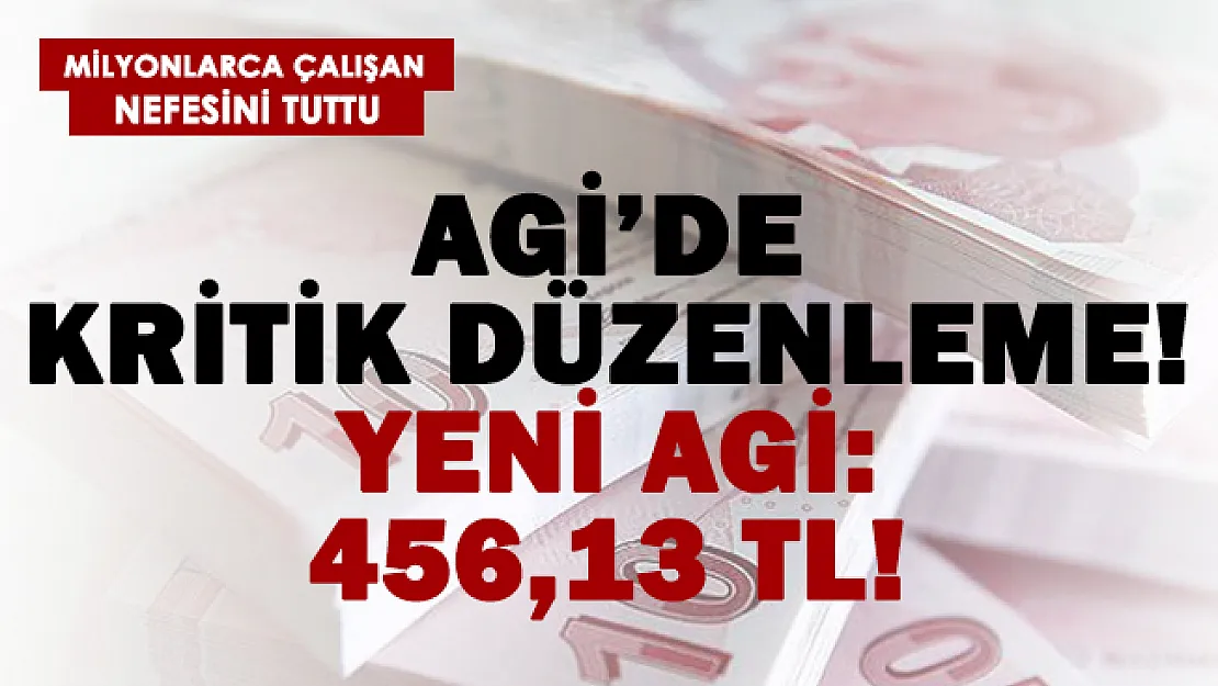 Asgari Geçim İndirimi (AGİ) düzenleniyor! Yeni AGİ 456,13 TL..