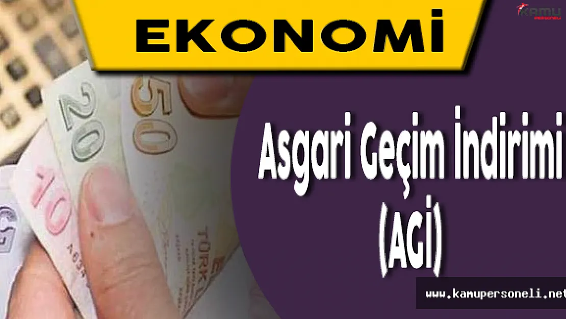 Asgari Geçim İndirimi AGİ ile İlgili Merak Edilenler