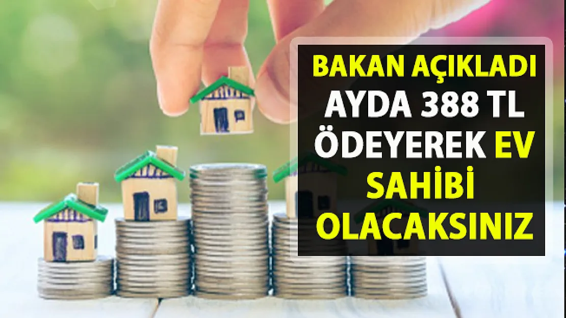 Asgari ücrelilere ev sahibi olma fırsatı! Ayda 388 lira ödeyerek ev sahibi olacaksınız! Ucuz ev alma şartları nelerdir?