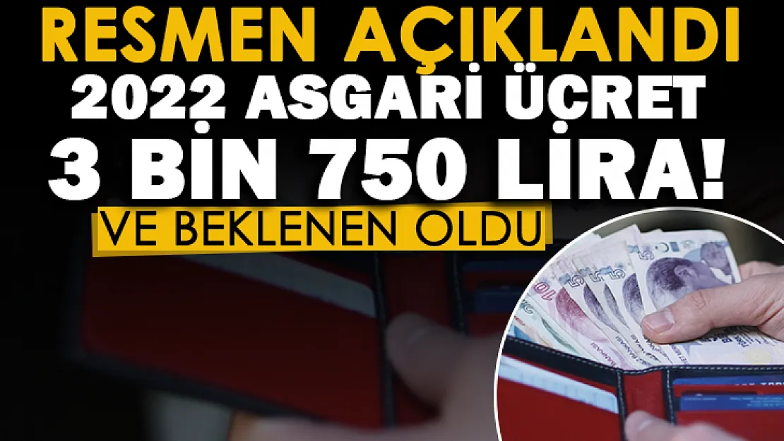 Asgari ücret için flaş gelişme: Resmen duyuruldu! 2022 yılında asgari ücret 3 bin 750 lira
