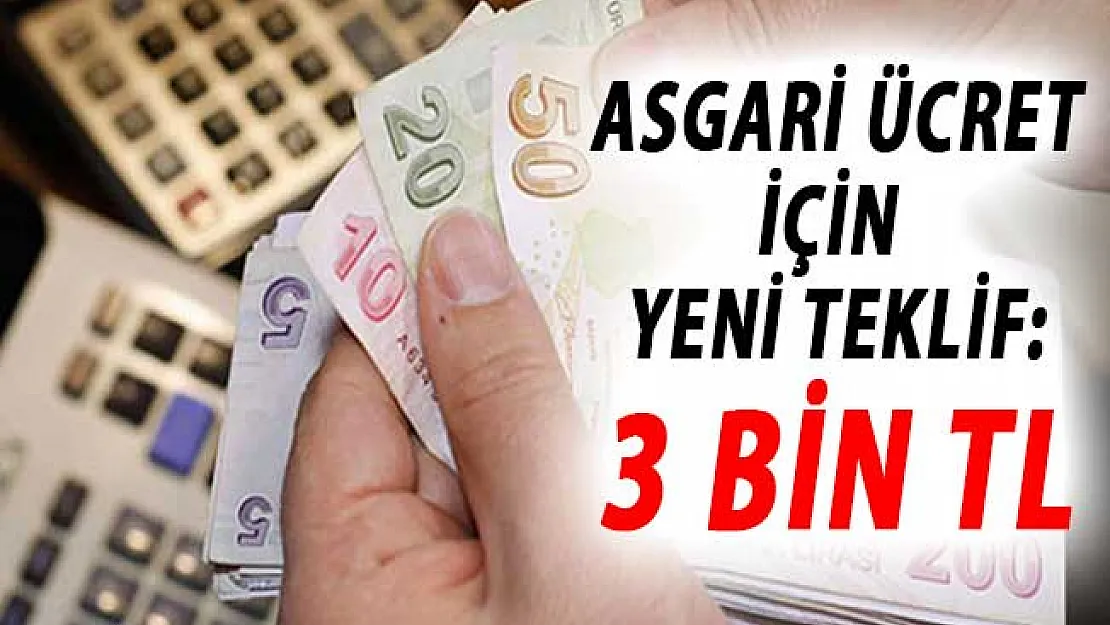 Asgari Ücret İçin Yeni teklif: 3 Bin TL ! 2019 Yılında Asgari Ücret Ne Kadar Olacak?
