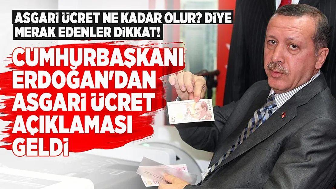 Asgari ücret ne kadar olur? diye merak edenler dikkat! Cumhurbaşkanı Erdoğan'dan asgari ücret açıklaması geldi