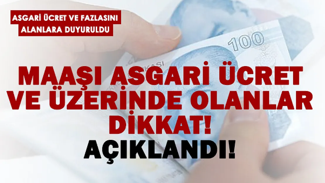Asgari ücret ve üzerinde maaş alanlar dikkat! Açıklandı!