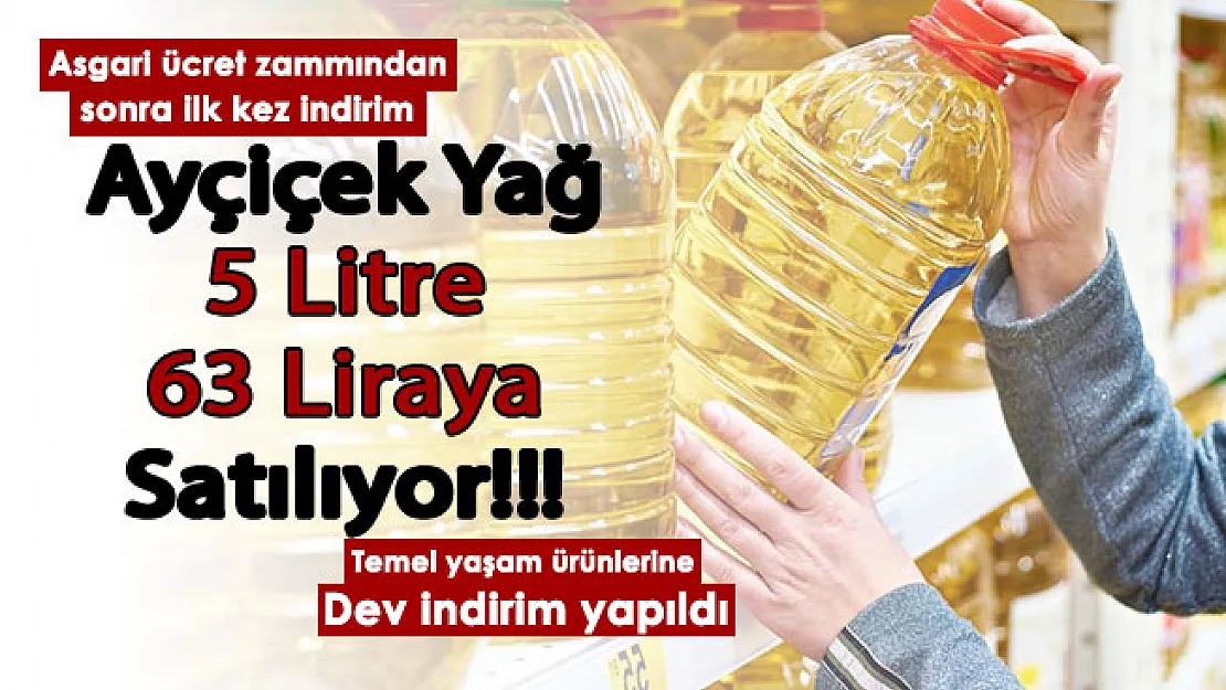 Asgari ücret zammının ardından ilk kez indirim haberi geldi: Temel yaşam ürünlerinde dev indirim yapıldı: 5 litre ayçiçek yağı 63 liraya satılıyor