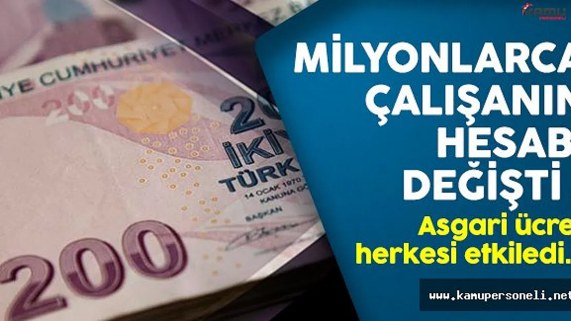Asgari ücretle beraber milyonlarca çalışanın hesabı değişti