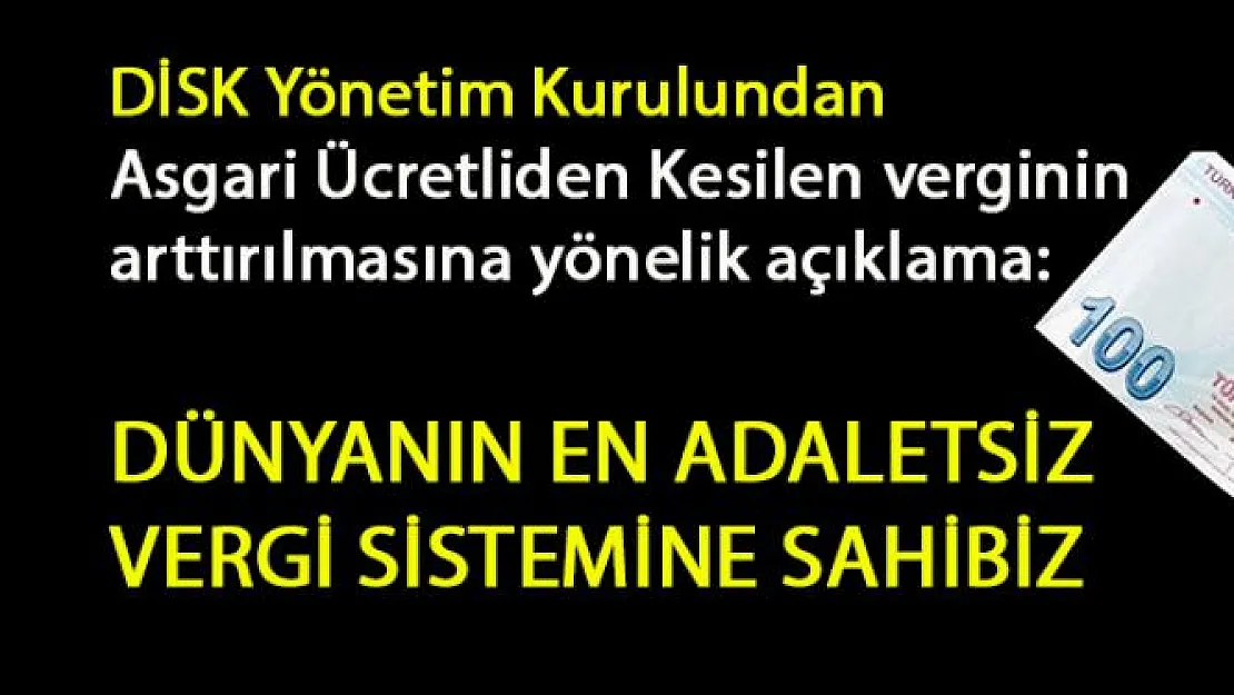 Asgari ücretliden kesilen verginin arttırılmasına DİSK'ten tepki geldi