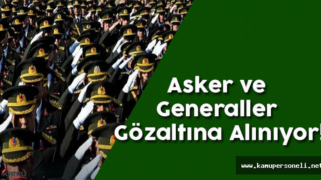 Asker ve Generaller Gözaltında
