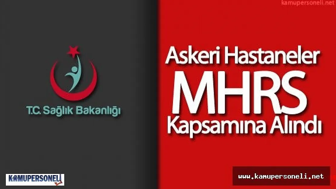 Askeri Hastaneler Merkezi Hekim Randevu Sistemine (MHRS) Dahil Ediliyor