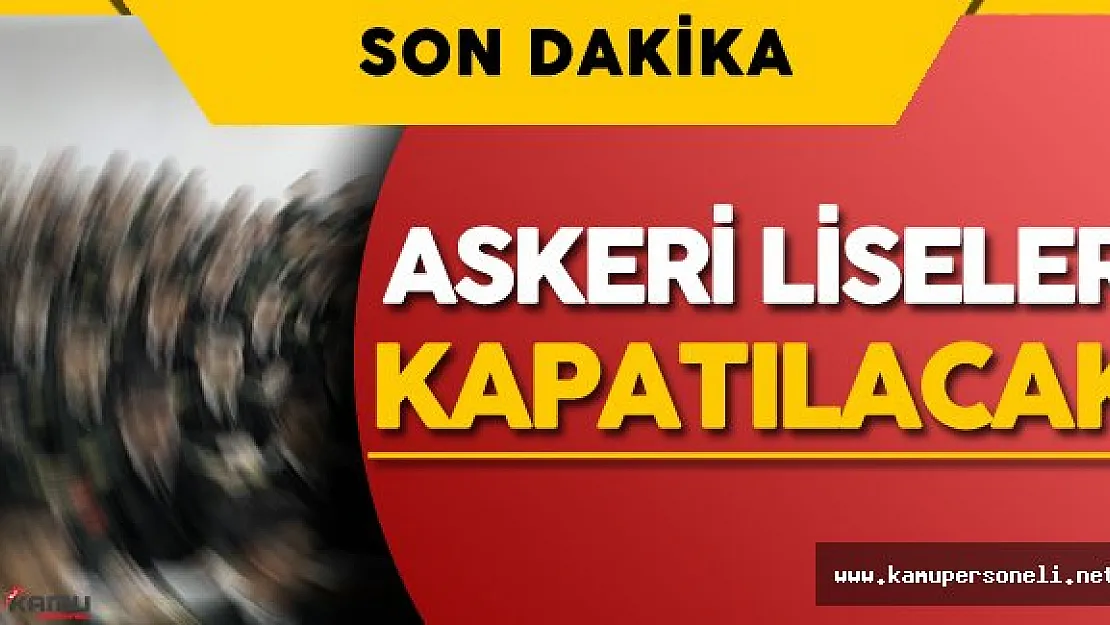 Askeri Liseler Kapatılacak ! Peki Öğrenciler Ne Olacak?