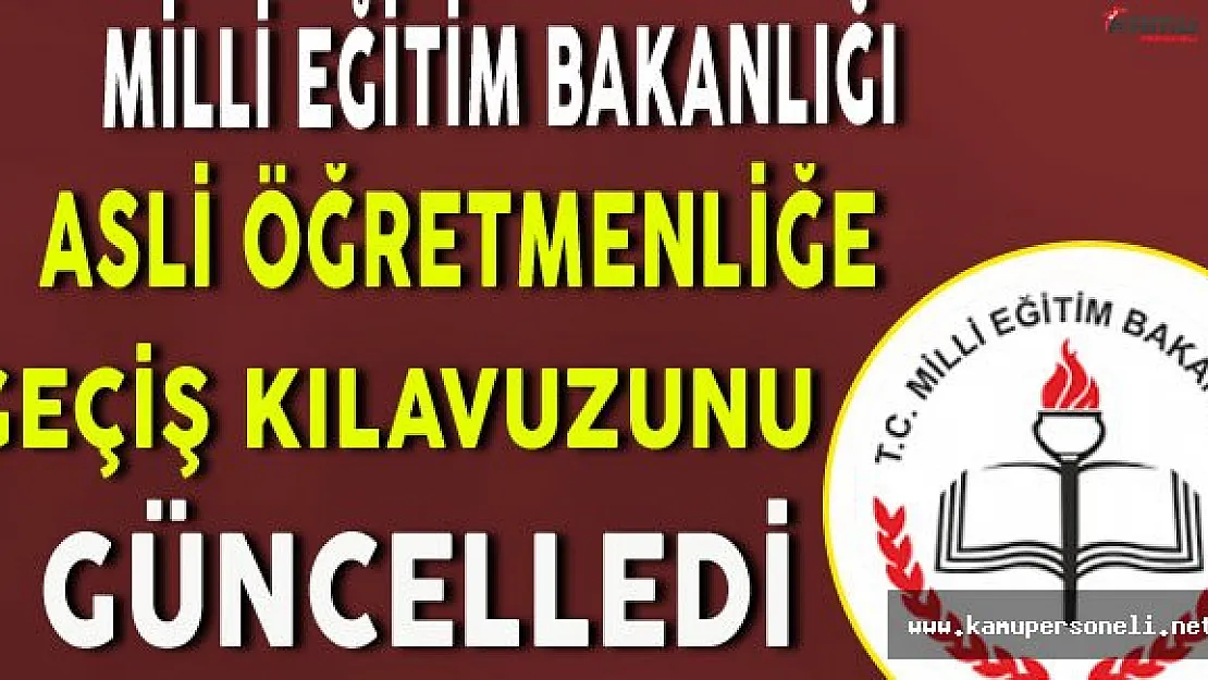 Asli Öğretmenliğe Geçiş Başvuru Kılavuzunda Değişiklik