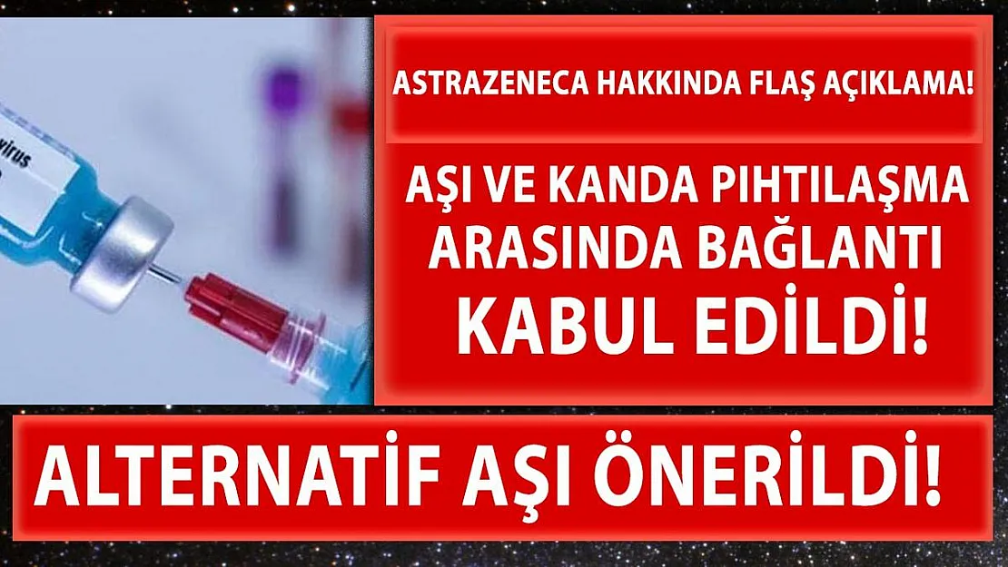 AstraZeneca koronavirüs aşısının kanda pıhtılaşma yaptığı kabul edildi!