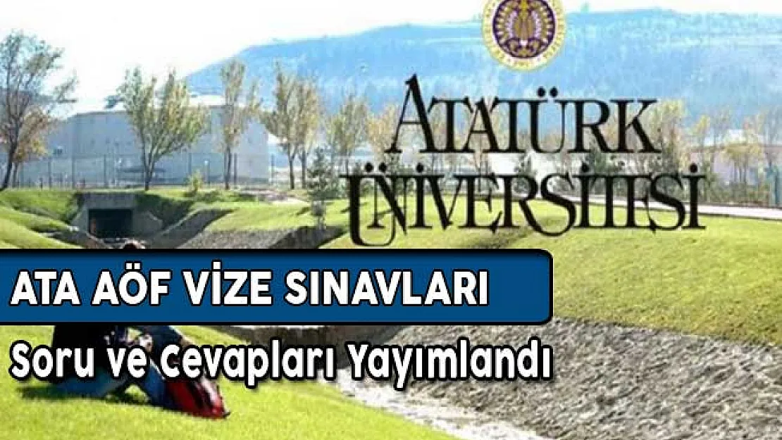 ATA AÖF Bahar Dönemi Vize Sınavı Soru ve Cevapları Yayımlandı