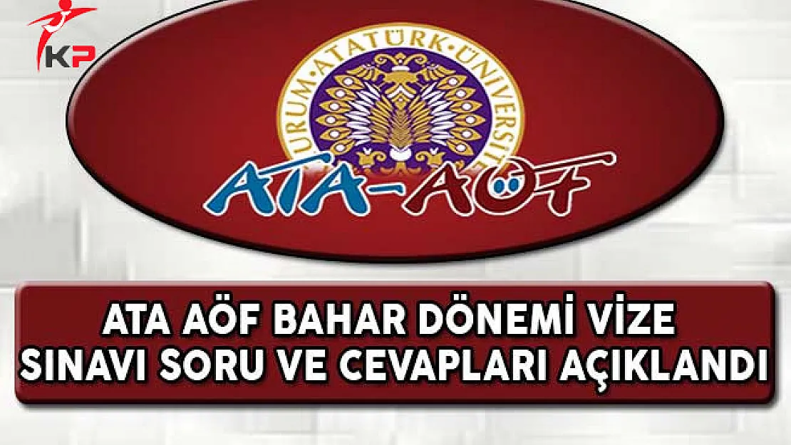 ATA AÖF Bahar Dönemi Vize Sınavı Soru ve Cevapları Açıklandı