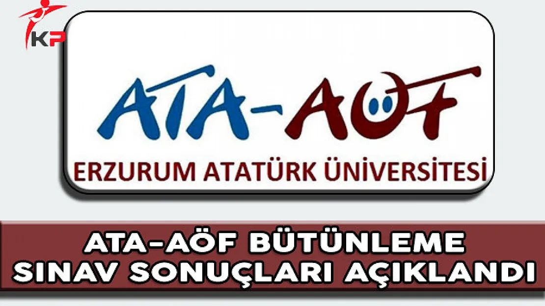 ATA AÖF Bütünleme Sınav Sonuçları Açıklandı