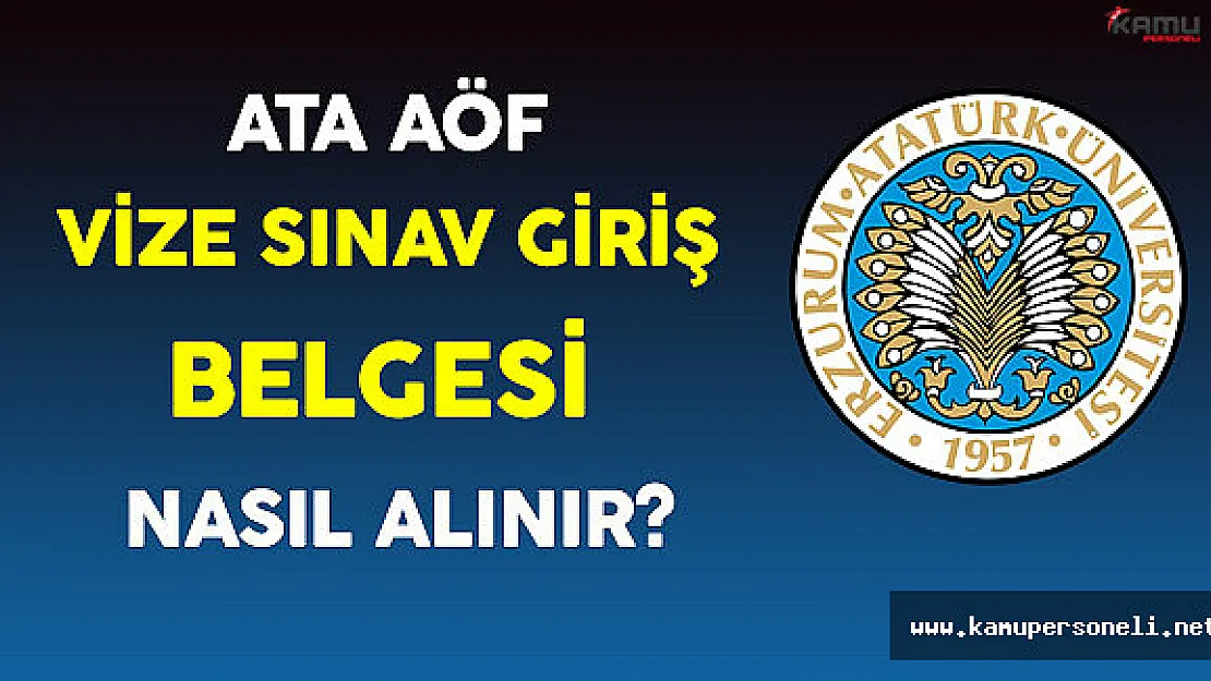 ATA AÖF Güz Dönemi Vize Sınavı Giriş Belgesi Nasıl Alınır ?