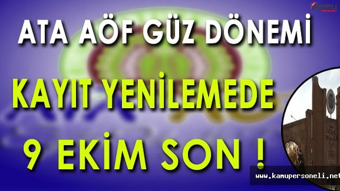 ATA AÖF Güzdönemi Kayıt Yenilemede 9 Ekim Son Gün !
