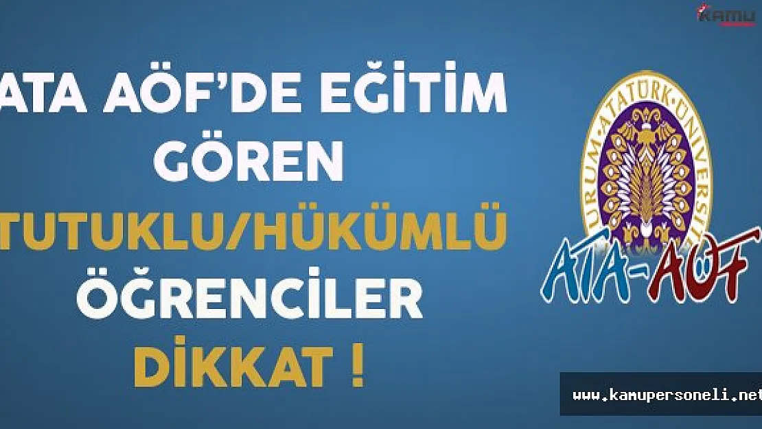 ATA AÖF'den Tutuklu/Hükümlü Öğrencilere Yarıyıl Sonu Sınav Duyurusu