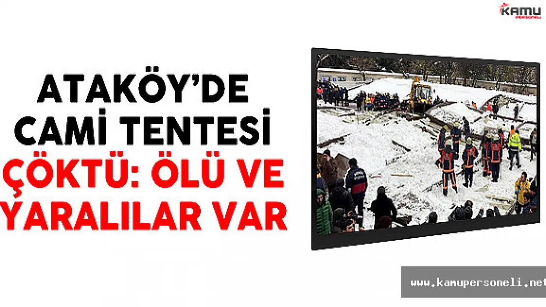 Ataköy'de Cami Tentesi Çöktü: Ölü Ve Yaralılar Var