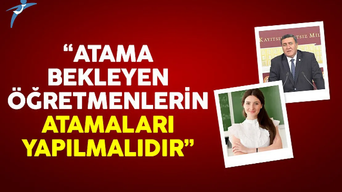 'Atama bekleyen öğretmenlerin atamaları yapılmalıdır'