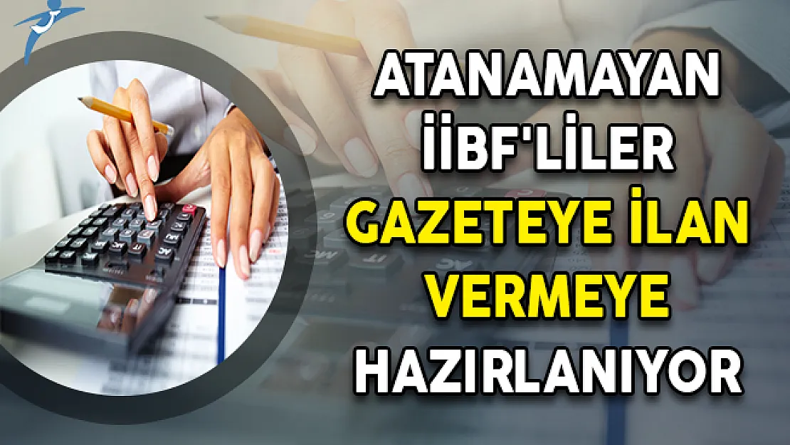 Atanamayan İİBF'liler Gazeteye İlan Vermeye Hazırlanıyor