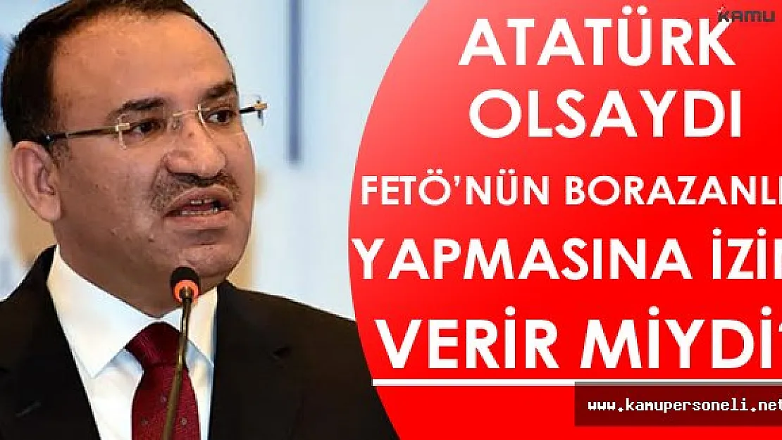 Atatürk Olsaydı FETÖ'nün Borazanlık Yapmasına İzin Verir Miydi ?
