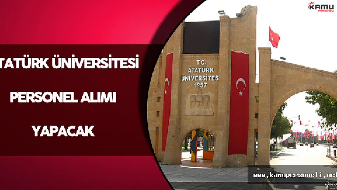 Atatürk Üniversitesi Personel Alım İlanı Verdi