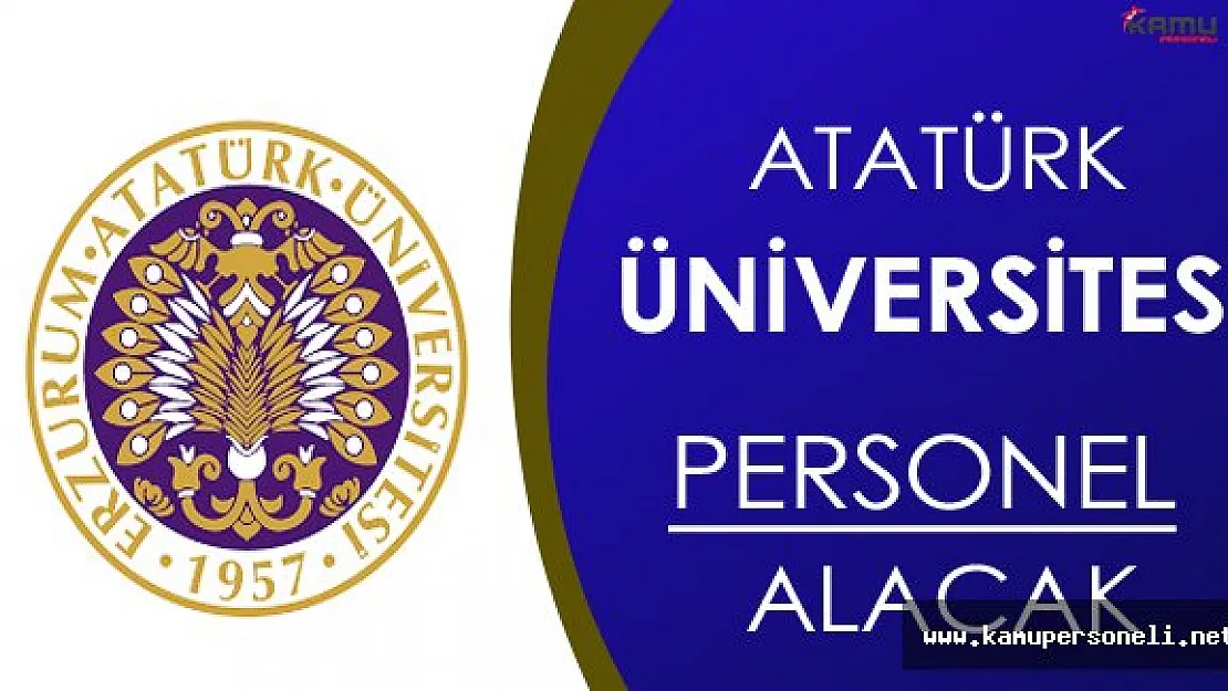 Atatürk Üniversitesi Personel Alımı Yapacak