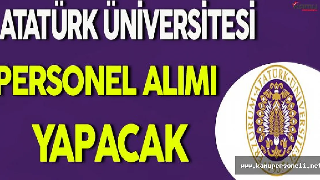 Atatürk Üniversitesi Personel Alımı Yapacak