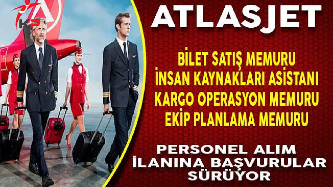 Atlasjet Personel Alım İlanına Başvuru Süreci Devam Ediyor