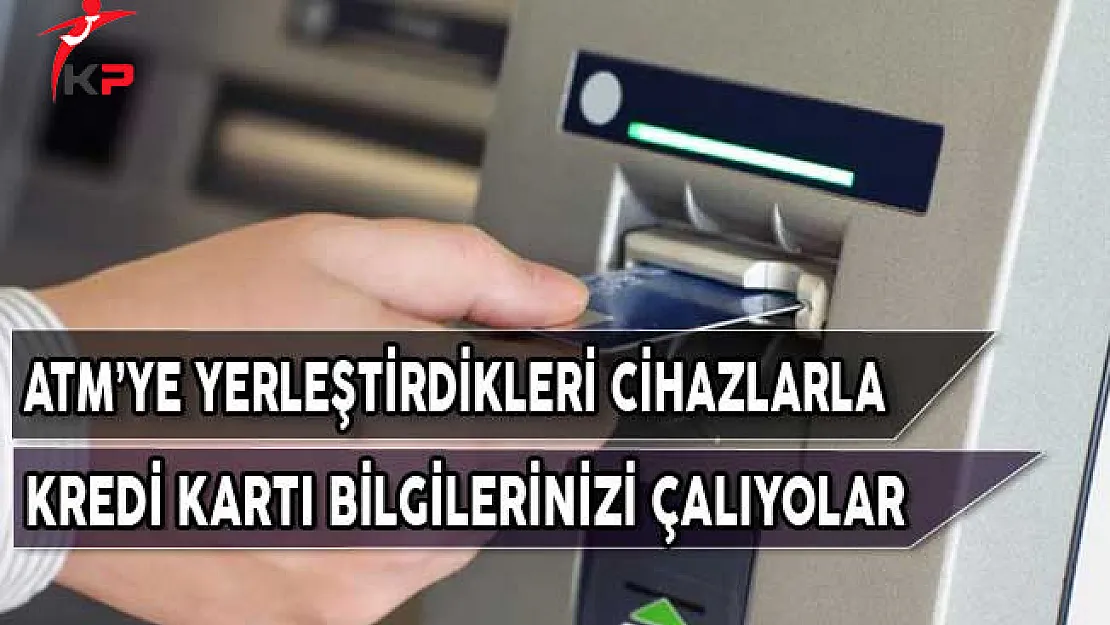 ATM'ye Yerleştirdikleri Cihazla Kart Bilgilerinizi Çalıyorlar