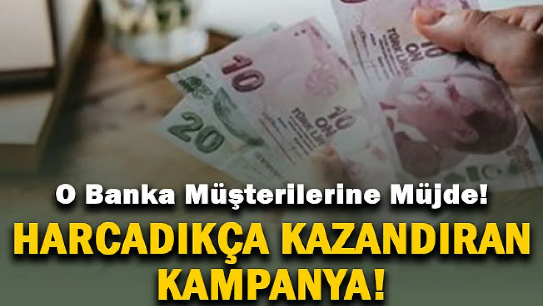 Avantajlı kampanya paketleri peş peşe geliyor! O bankadan müşterilerine özel harcarken kazandıran kampanya