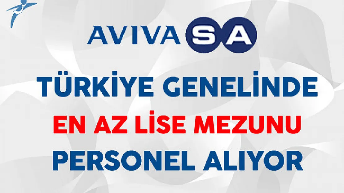 AVIVASA Emeklilik Türkiye Genelinde En Az Lise Mezunu Personel Alıyor