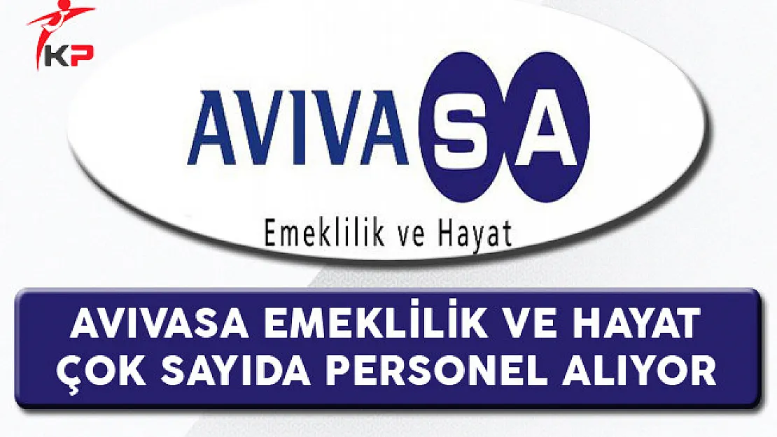 AvivaSA Türkiye Geneli Personel Alıyor