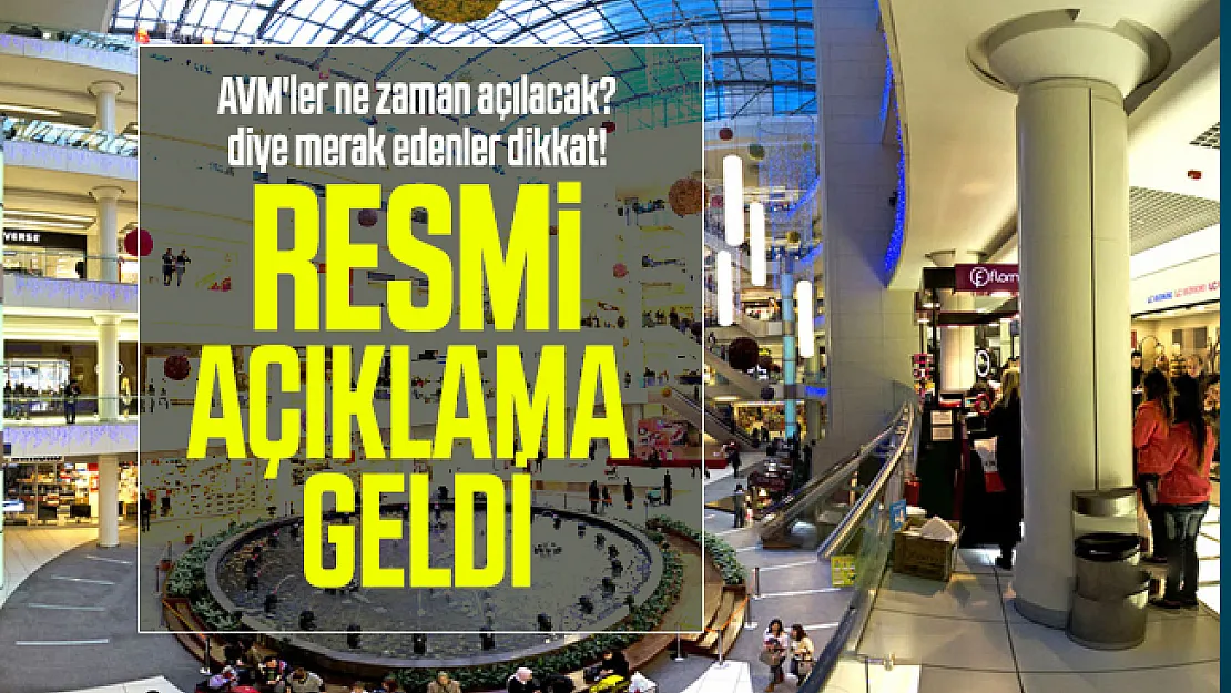 AVM'ler ne zaman açılacak? diye merak edenler dikkat! Resmi Açıklama geldi