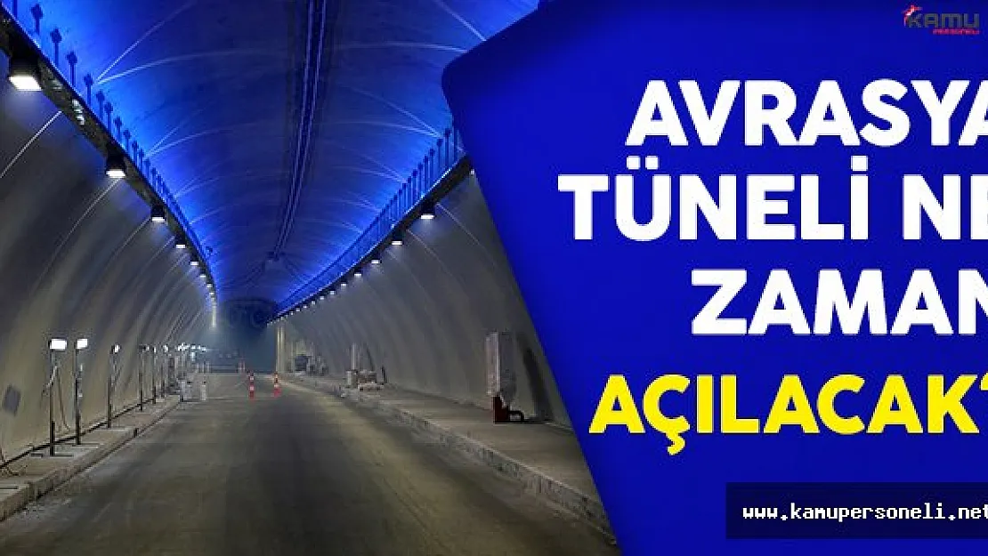 Avrasya Tüneli Açılışı İçin Sayılı Günler ( Tünel Ne Zaman Açılacak ? )