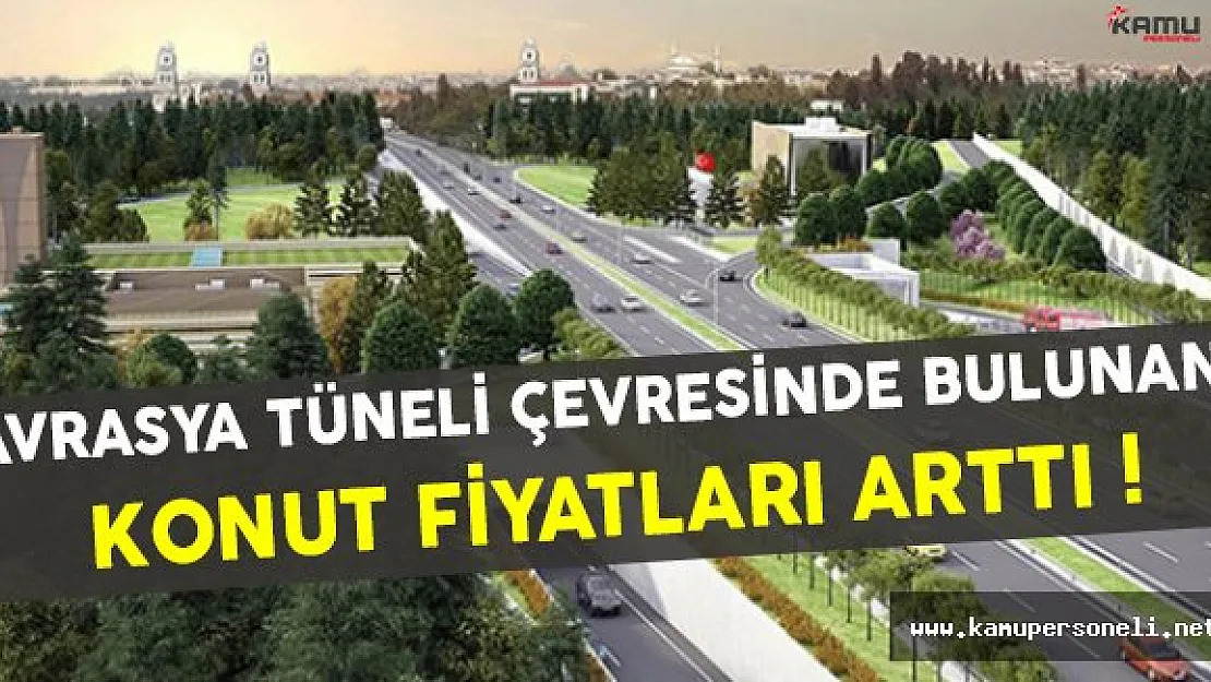 Avrasya Tüneli Çevresindeki Konut Fiyatları Yüzde 30 Arttı