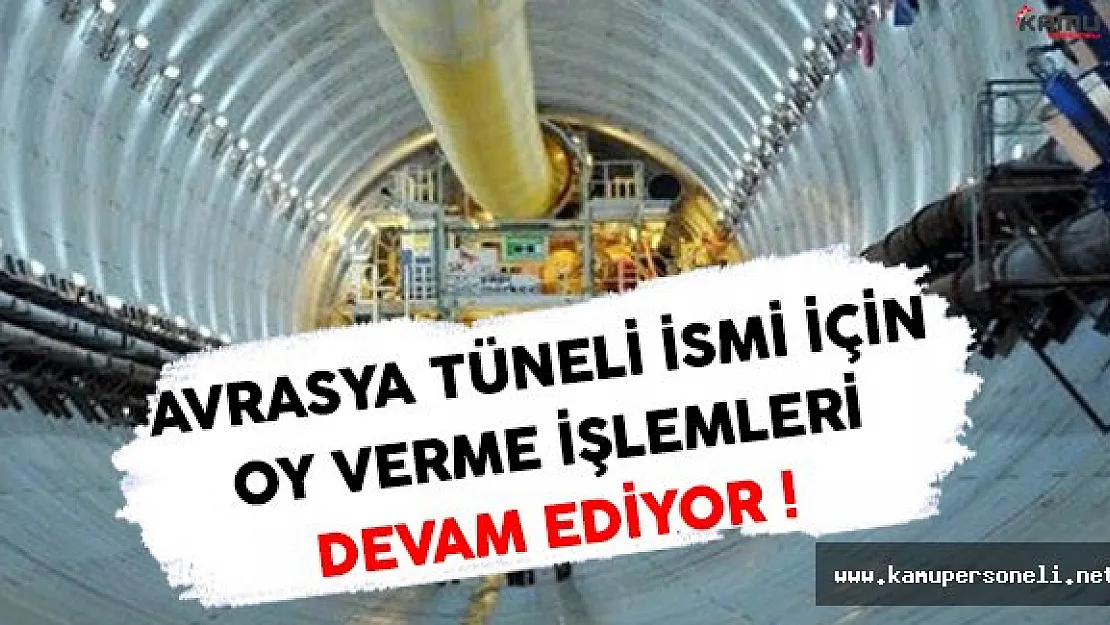 Avrasya Tünelinin İsmi İçin Oy Verme İşlemi Devam Ediyor ! (anket.udhb.gov.tr)