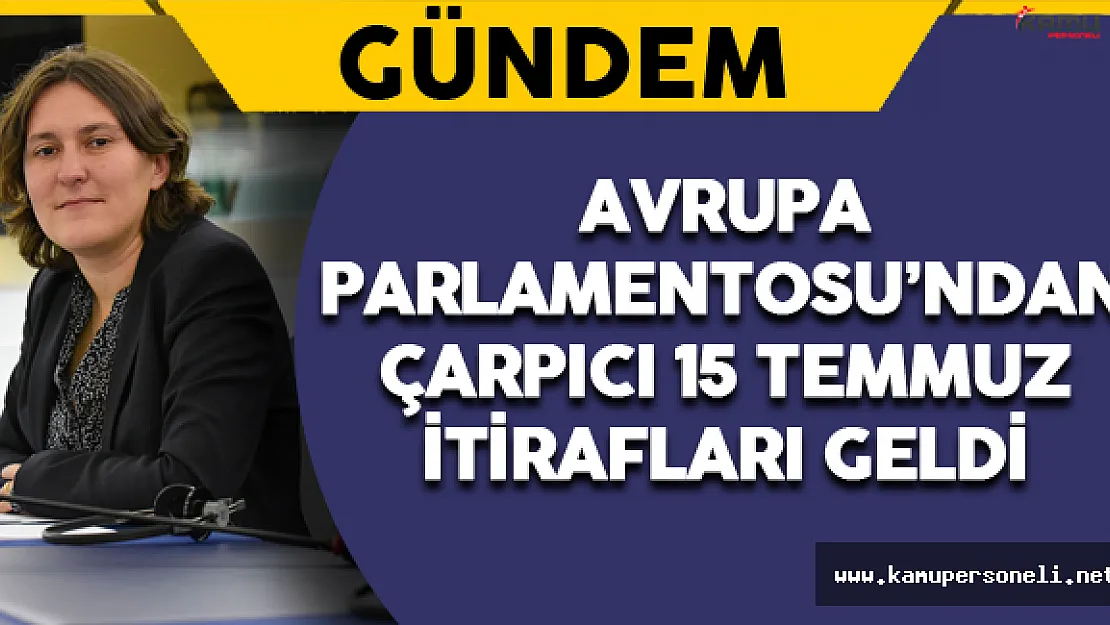 Avrupa Parlamentosu'ndan Çarpıcı 15 Temmuz Açıklamaları