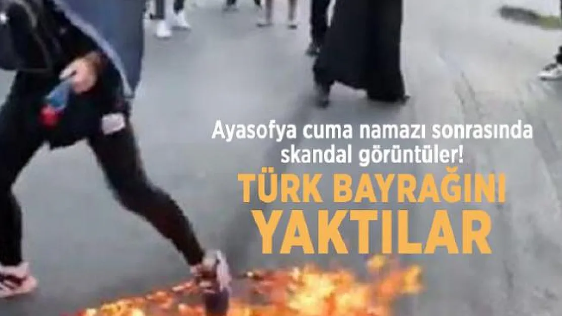 Ayasofya cuma namazı sonrasında skandal görüntüler! Türk Bayrağını yaktılar