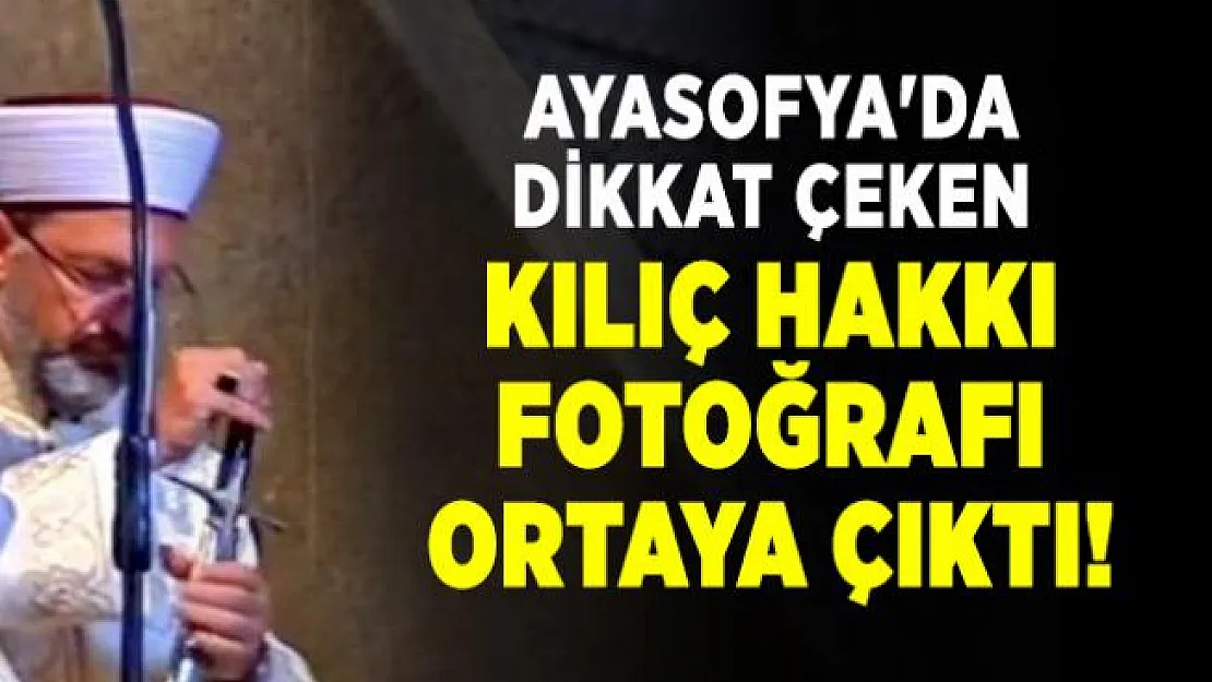 Ayasofya'da dikkat çeken kılıç hakkı fotoğrafı ortaya çıktı! Kılıç Hakkı nedir?