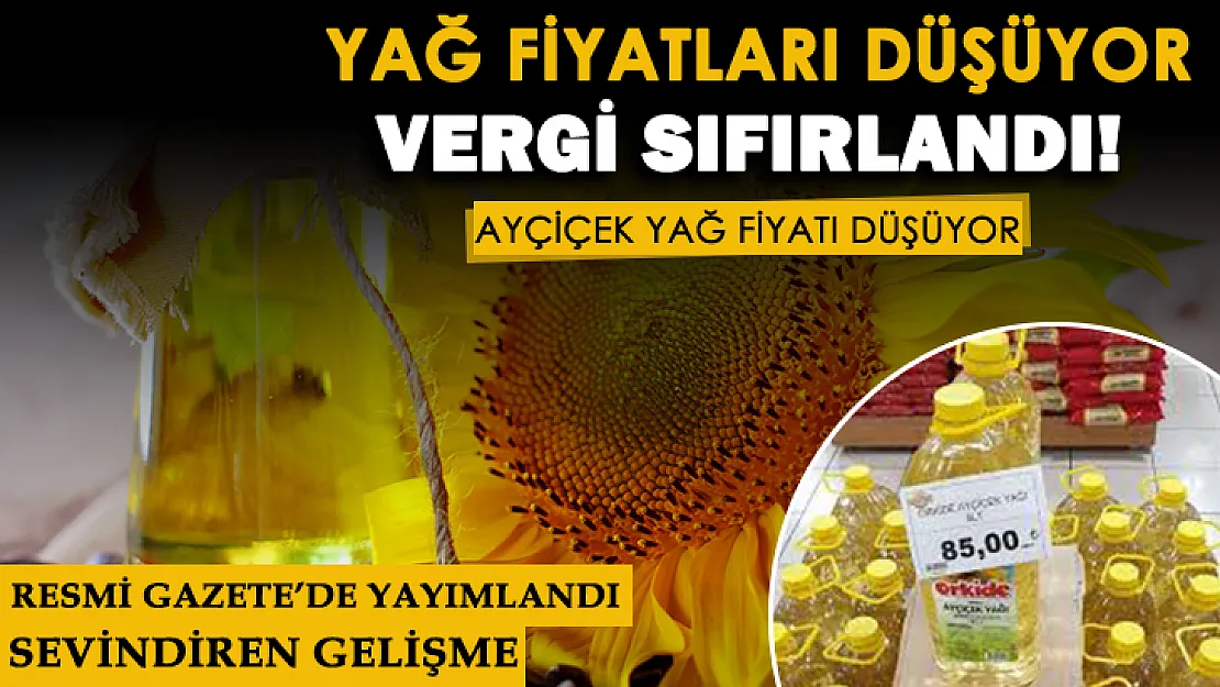 Ayçiçek yağ fiyatları için flaş karar! Vergi alınmayacak ve ayçiçek yağ fiyatları düşecek