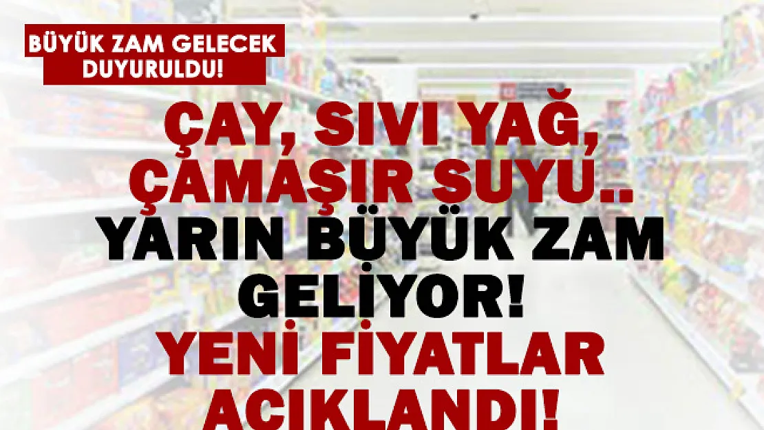 Ayçiçek yağı, çamaşır suyu ve çaya yarın büyük zam geleceği açıklandı! Rakamlar dudak uçuklattı!
