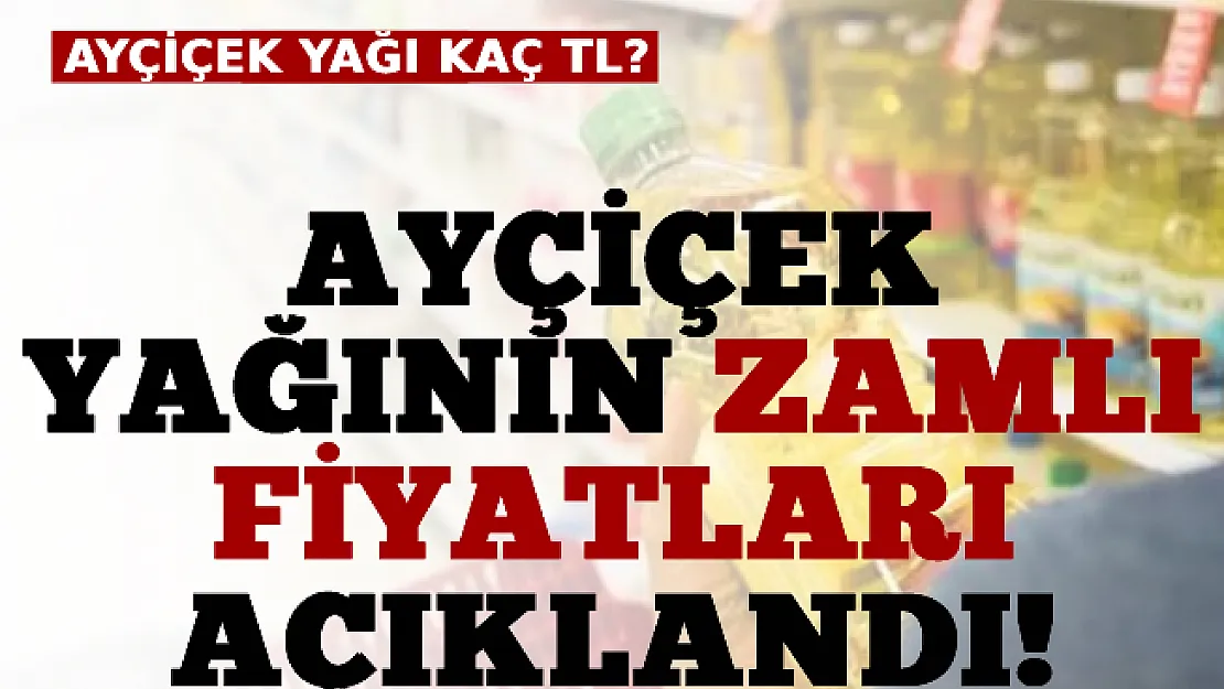 Ayçiçek Yağının Zamlı Fiyatları Açıklandı! Ayçiçek Yağı Kaç TL?