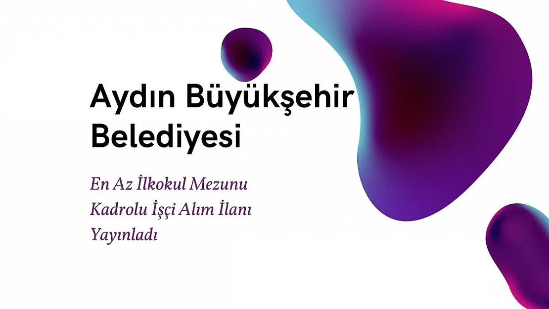 Aydın Büyükşehir Belediyesi'nden Sıhhi Tesisatçı ve Şoför Alımı