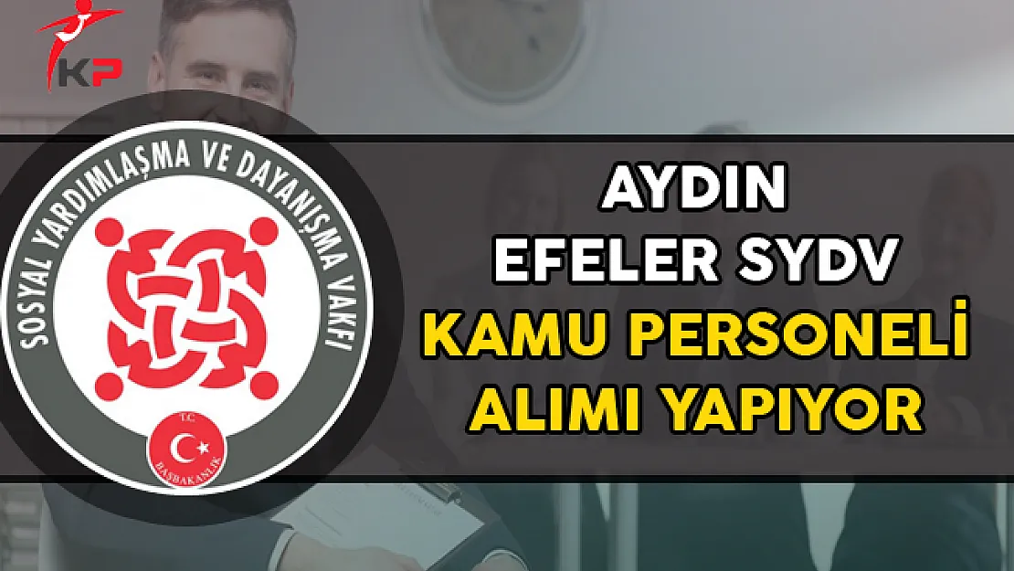 Aydın Efeler SYDV Kamu Personel Alım İlanı Yayımlandı