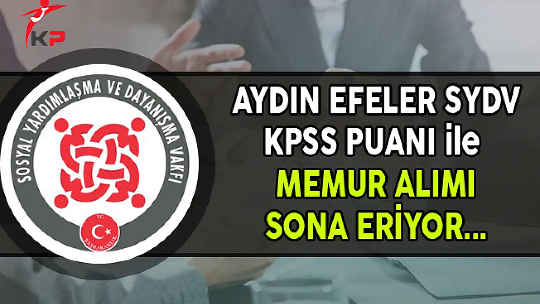 Aydın Efeler SYDV Memur Alımı Başvurularında Son Gün !